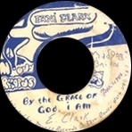 Ernie Clark - By The Grace Of God I Am 7inch