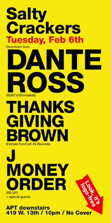 Dante Ross / Thanksgiving Brown @ APT (Feb 6)