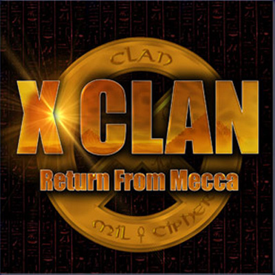X-Clan - Return From Mecca