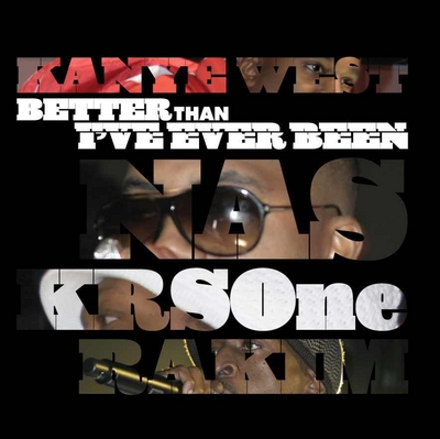 KRS-One, Nas, Rakim & Kanye West - Better Than I've Ever Been
