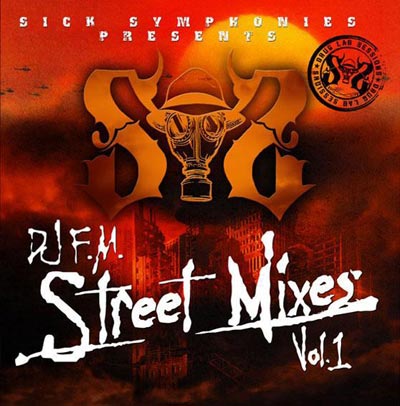 Sick Symphonies Presents DJ FM Street Mixes Vol.1