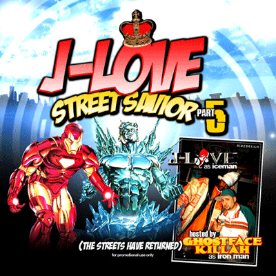 J-Love-Street Savior Pt. 5 (Hosted By Ghostface Killah)