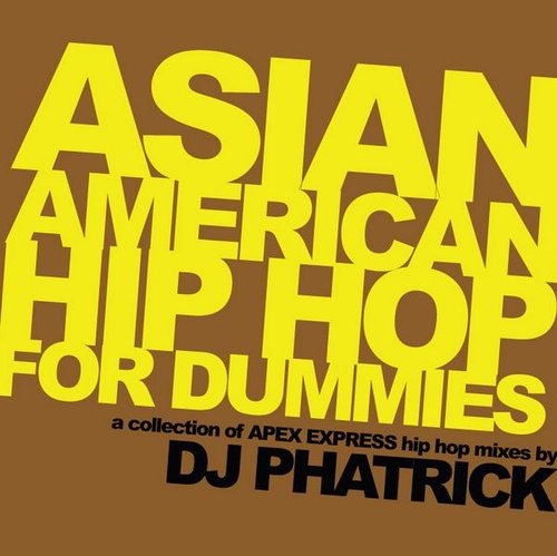 Asian American Hip-Hop For Dummies