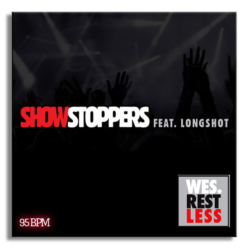 Wes Restless - Show Stoppers ft. Longshot