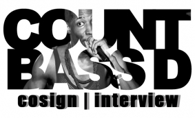 Cosign Interviews Count Bass D