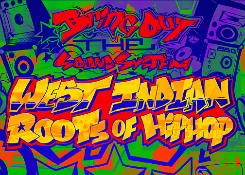 West Indian Roots Of Hip Hop