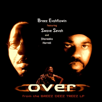 Breez Evahflowin feat. Swave Sevah + Shaneeka Harrell - Over