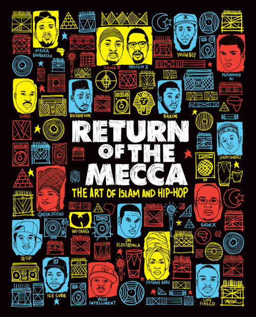 Return Of The Mecca The Art of Islam and Hip-Hop